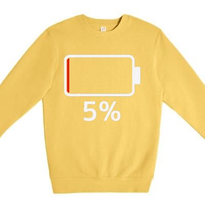 Battery 5 Charged Energy Battery Low Battery Low Dead Premium Crewneck Sweatshirt