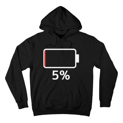 Battery 5 Charged Energy Battery Low Battery Low Dead Hoodie