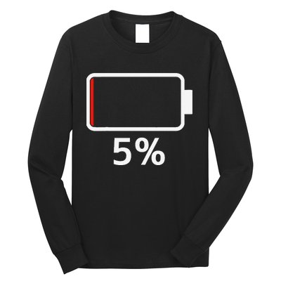 Battery 5 Charged Energy Battery Low Battery Low Dead Long Sleeve Shirt