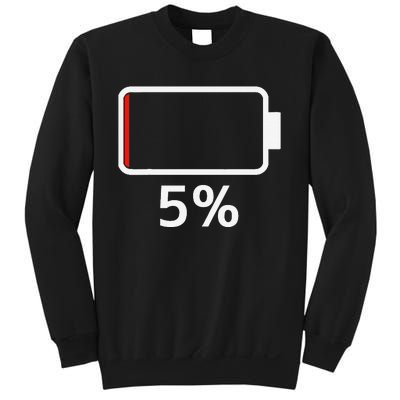 Battery 5 Charged Energy Battery Low Battery Low Dead Sweatshirt