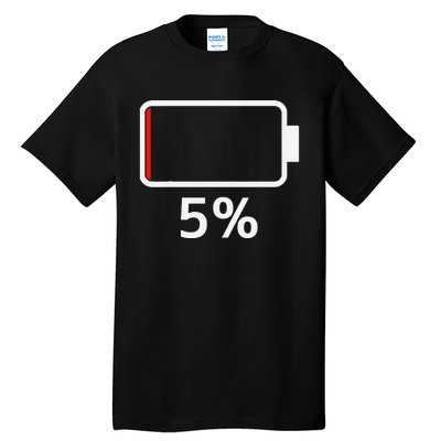 Battery 5 Charged Energy Battery Low Battery Low Dead Tall T-Shirt