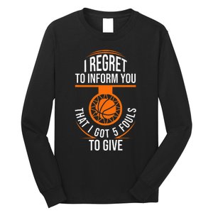 Basketball 5 Fouls Quote Funny Basketball Long Sleeve Shirt