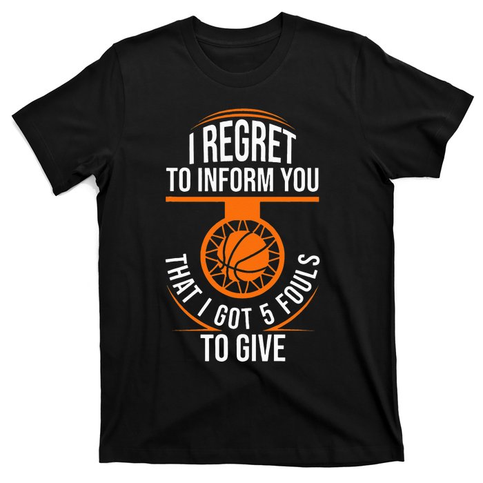 Basketball 5 Fouls Quote Funny Basketball T-Shirt