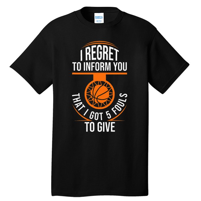 Basketball 5 Fouls Quote Funny Basketball Tall T-Shirt