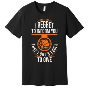 Basketball 5 Fouls Quote Funny Basketball Premium T-Shirt