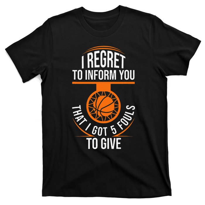 Basketball 5 Fouls Quote Funny Basketball T-Shirt