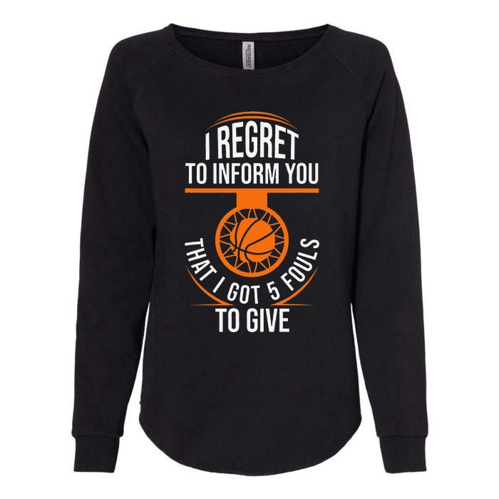 Basketball 5 Fouls Quote Funny Basketball Womens California Wash Sweatshirt