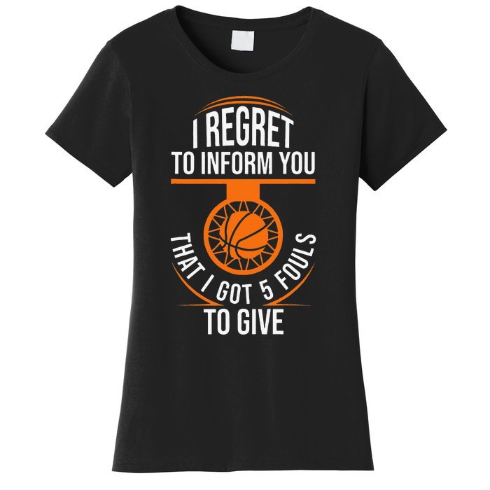 Basketball 5 Fouls Quote Funny Basketball Women's T-Shirt