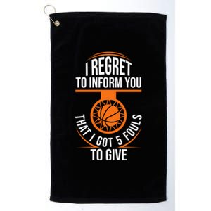 Basketball 5 Fouls Quote Gift Funny Basketball Funny Gift Platinum Collection Golf Towel