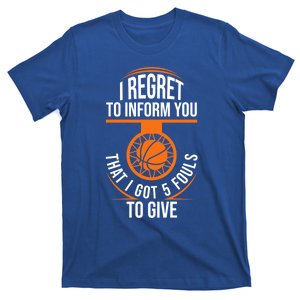 Basketball 5 Fouls Quote Gift Funny Basketball Funny Gift T-Shirt