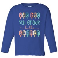 Bye 5Th Grade Last Day Of School Last Day Of 5Th Grade Gift Toddler Long Sleeve Shirt