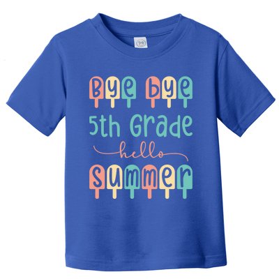 Bye 5Th Grade Last Day Of School Last Day Of 5Th Grade Gift Toddler T-Shirt