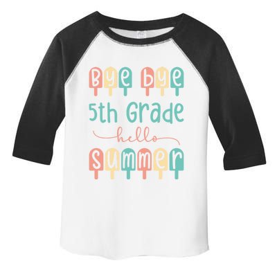 Bye 5Th Grade Last Day Of School Last Day Of 5Th Grade Gift Toddler Fine Jersey T-Shirt