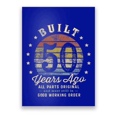 Built 50 Years Ago All Parts Original Gifts 50th Birthday Poster