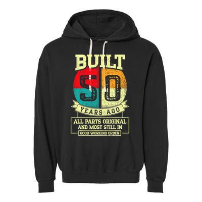 Built 50 Years Ago All Parts Original 50th Birthday Garment-Dyed Fleece Hoodie