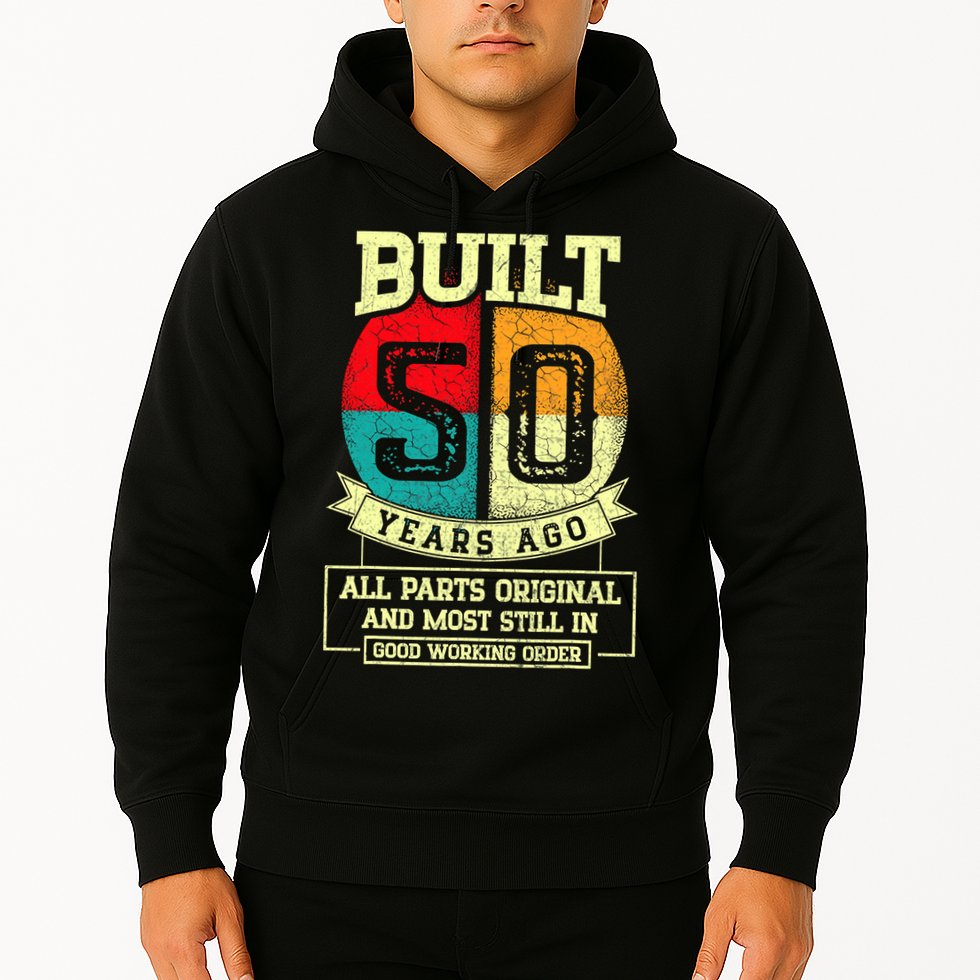 Built 50 Years Ago All Parts Original 50th Birthday Hoodie