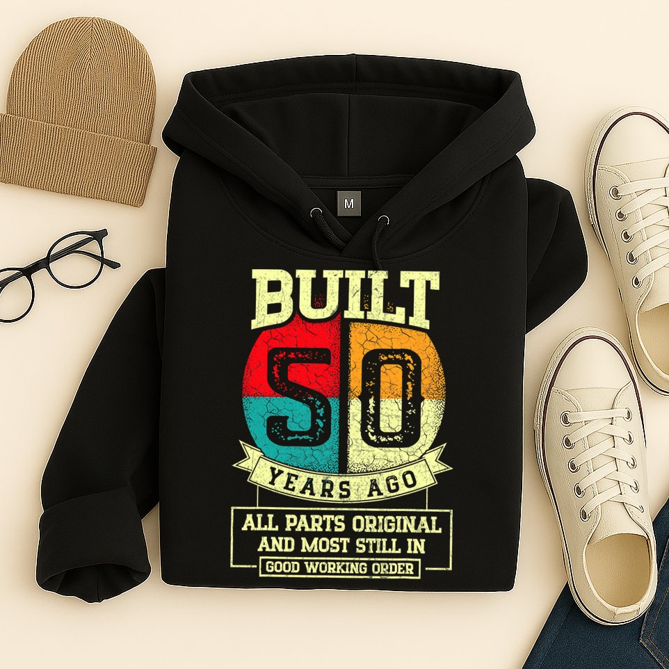 Built 50 Years Ago All Parts Original 50th Birthday Hoodie