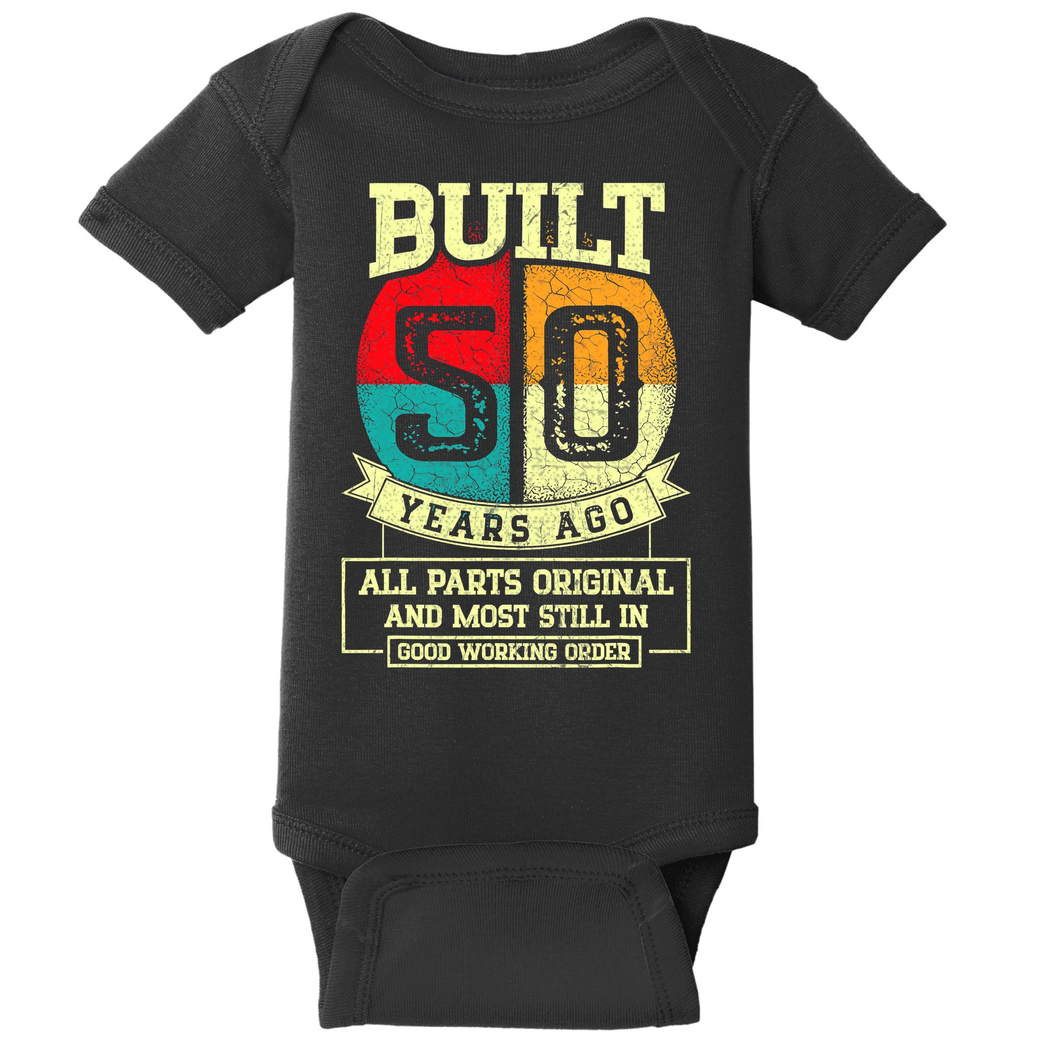 Built 50 Years Ago All Parts Original 50th Birthday Baby Bodysuit