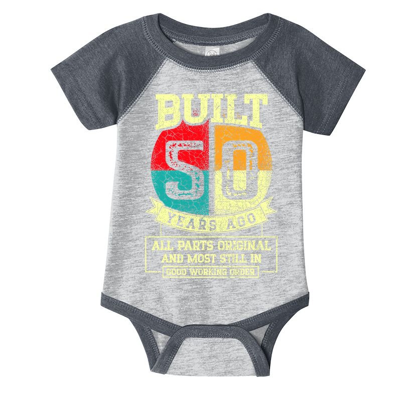 Built 50 Years Ago All Parts Original 50th Birthday Infant Baby Jersey Bodysuit