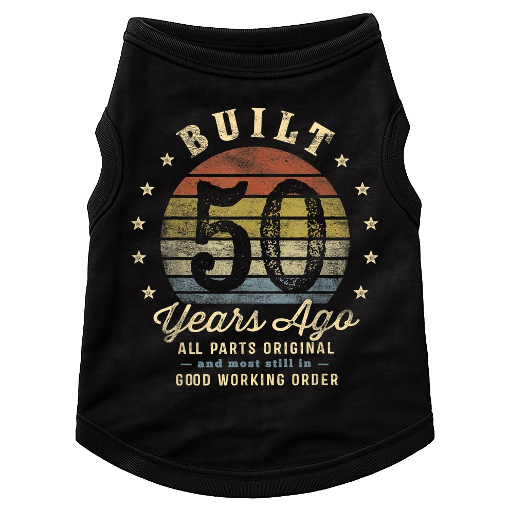 Built 50 Years Ago - All Parts Original Gifts 50th Birthday Doggie Tank