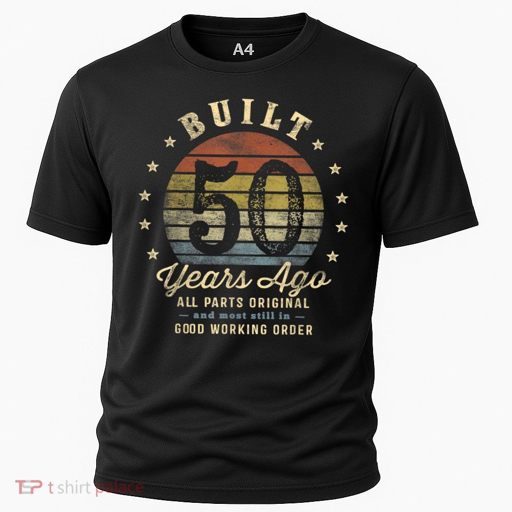 Built 50 Years Ago - All Parts Original Gifts 50th Birthday Performance Shirt