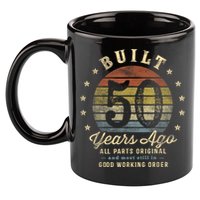 Built 50 Years Ago - All Parts Original Gifts 50th Birthday 11oz C Handle Ceramic Mug