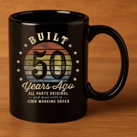 Built 50 Years Ago - All Parts Original Gifts 50th Birthday 11oz C Handle Ceramic Mug
