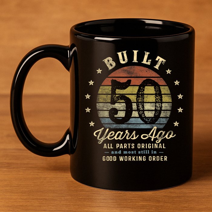 Built 50 Years Ago - All Parts Original Gifts 50th Birthday 11oz C Handle Ceramic Mug