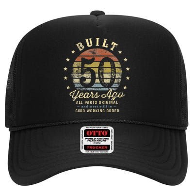 Built 50 Years Ago All Parts Original Gifts 50th Birthday High Crown Mesh Back Trucker Hat