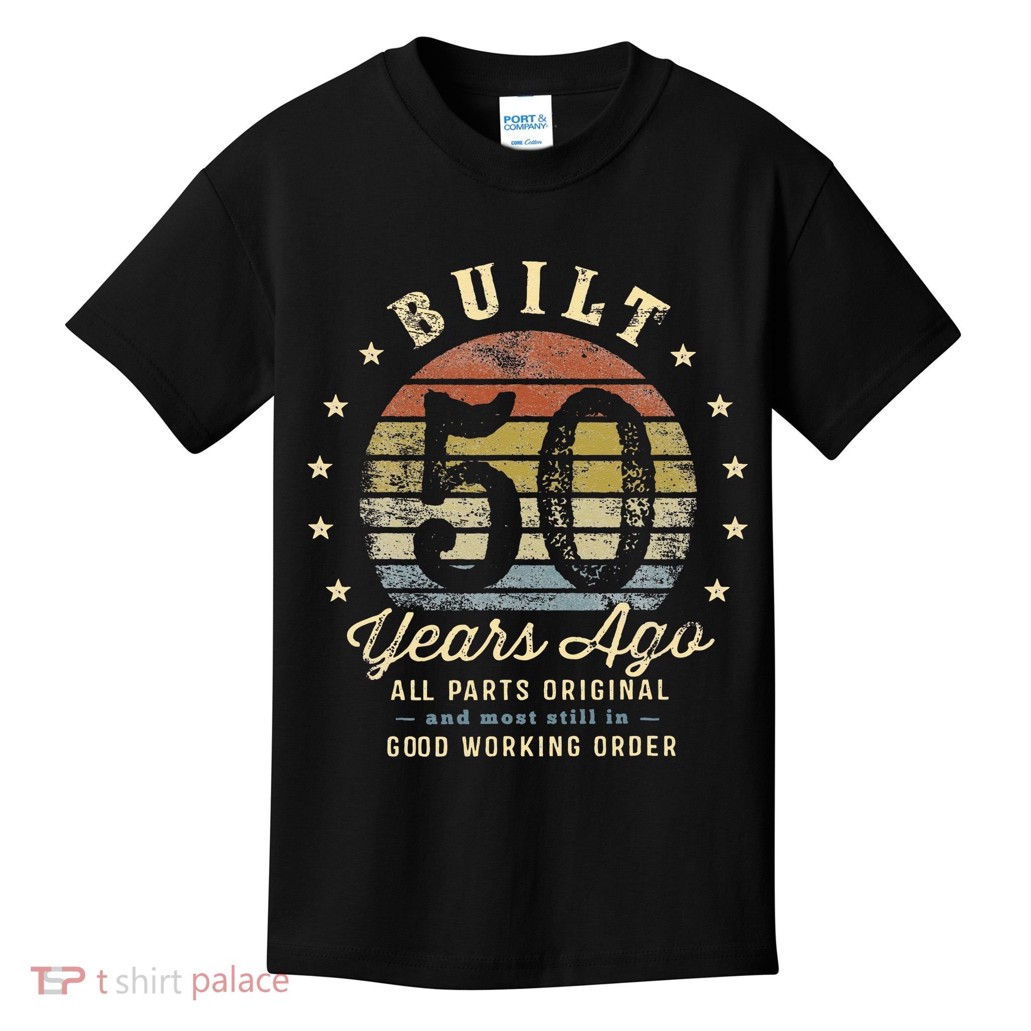 Built 50 Years Ago All Parts Original Gifts 50th Birthday Kids T-Shirt