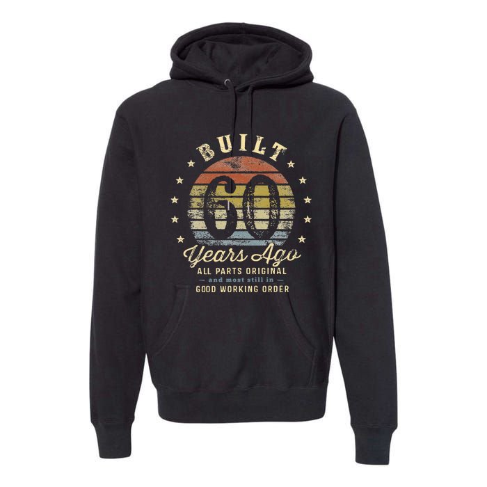 Built 60 Years Ago All Parts Original Gifts 60th Birthday Premium Hoodie