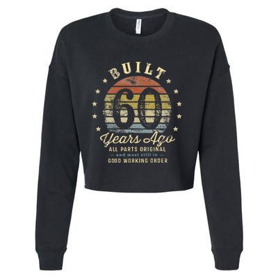 Built 60 Years Ago All Parts Original Gifts 60th Birthday Cropped Pullover Crew