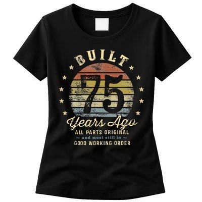 Built 75 Years Ago All Parts Original Gifts 75th Birthday Womens T-Shirt