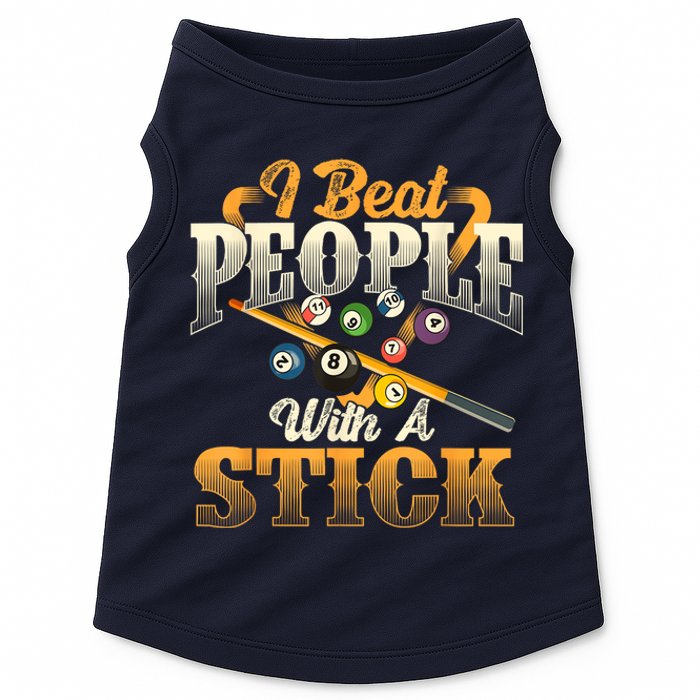 Billiards 8 Ball Pool Player I Beat People With A Stick Gift Doggie Tank