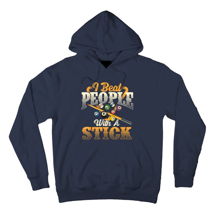 Billiards 8 Ball Pool Player I Beat People With A Stick Gift Hoodie