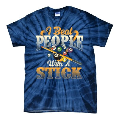 Billiards 8 Ball Pool Player I Beat People With A Stick Gift Tie-Dye T-Shirt