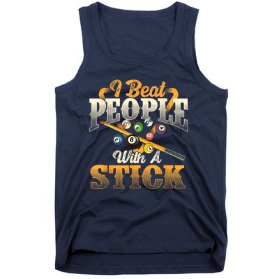 Billiards 8 Ball Pool Player I Beat People With A Stick Gift Tank Top