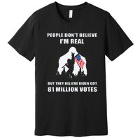 Bigfoot 81 Million Votes Anti Biden Premium T-Shirt