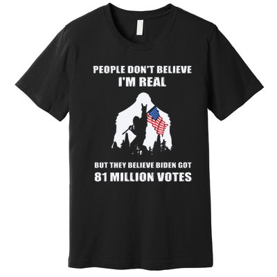 Bigfoot 81 Million Votes Anti Biden Premium T-Shirt