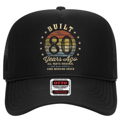 Built 80 Years Ago - All Parts Original Gifts 80th Birthday High Crown Mesh Back Trucker Hat