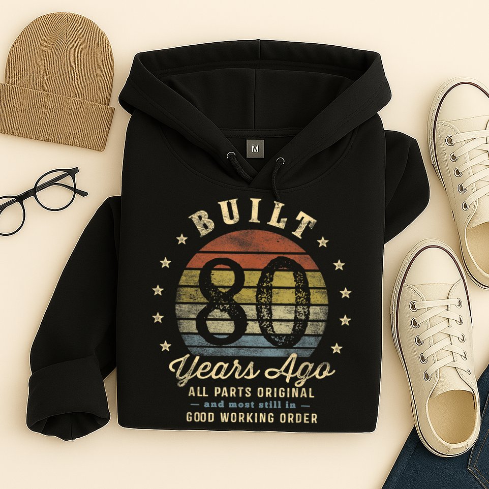 Built 80 Years Ago - All Parts Original Gifts 80th Birthday Hoodie