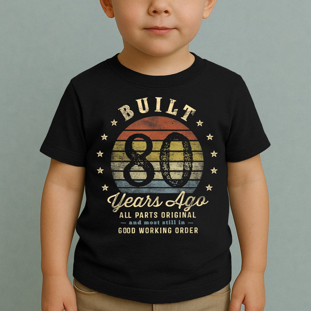Built 80 Years Ago - All Parts Original Gifts 80th Birthday Toddler T-Shirt