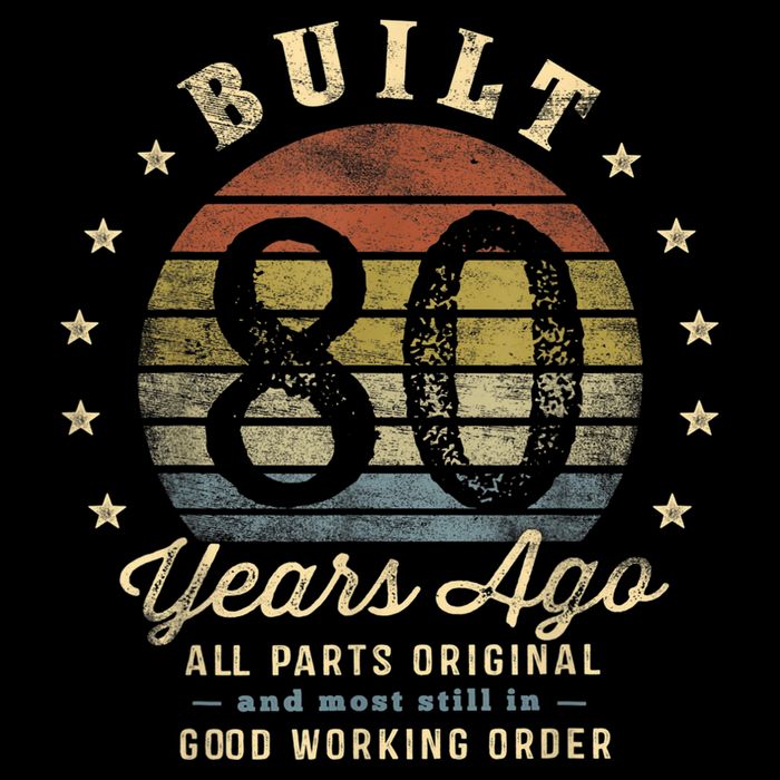 Built 80 Years Ago - All Parts Original Gifts 80th Birthday Toddler T-Shirt