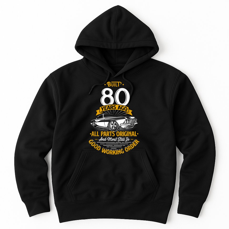 Built 80 Years Ago - Funny 80th Birthday Gift Hoodie