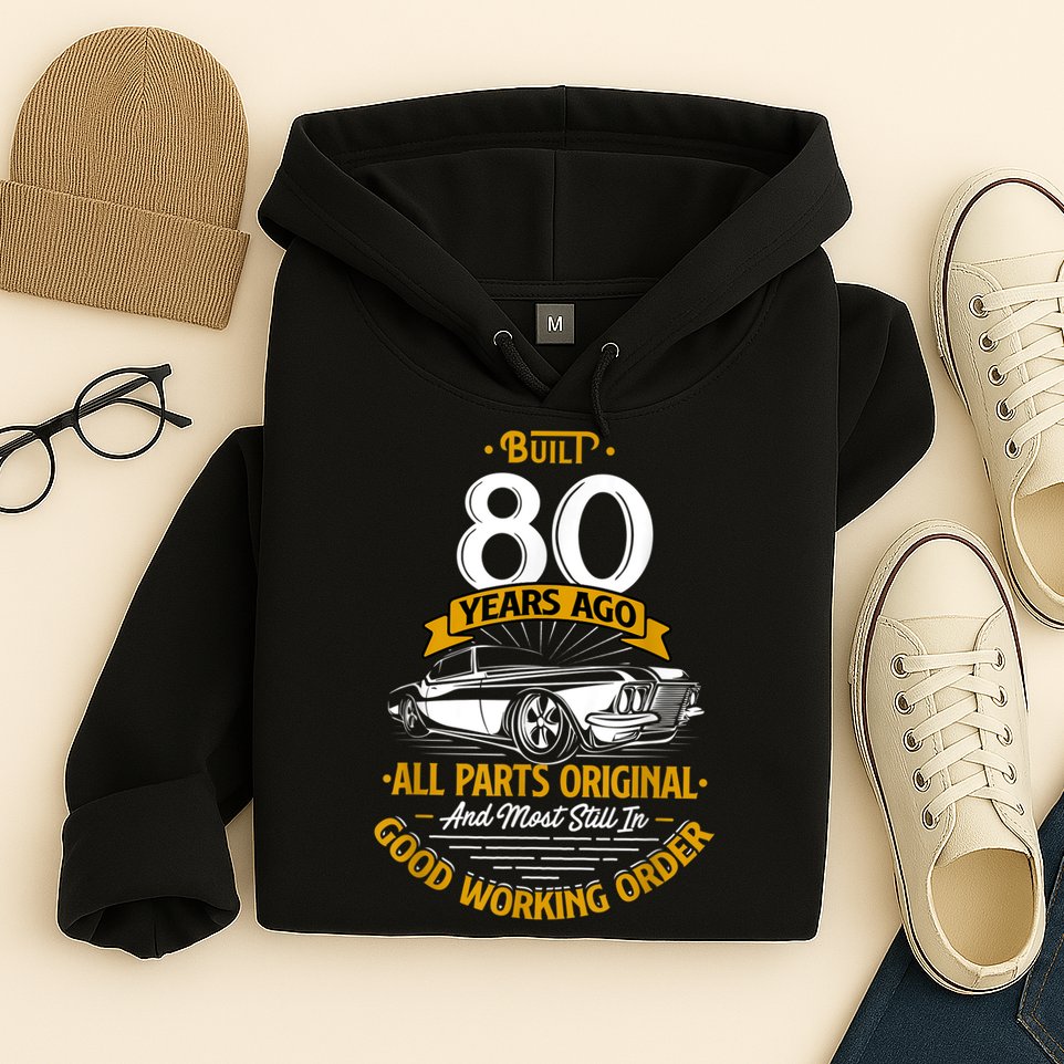 Built 80 Years Ago - Funny 80th Birthday Gift Hoodie