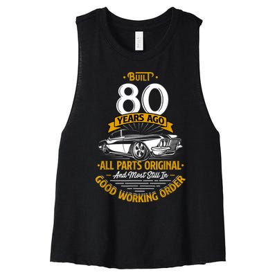 Built 80 Years Ago - Funny 80th Birthday Gift Women's Racerback Cropped Tank