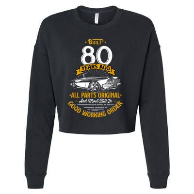 Built 80 Years Ago - Funny 80th Birthday Gift Cropped Pullover Crew