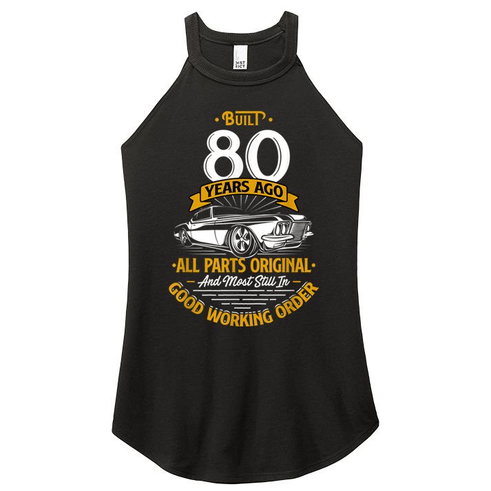 Built 80 Years Ago - Funny 80th Birthday Gift Women's Perfect Tri Rocker Tank