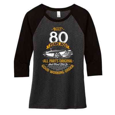 Built 80 Years Ago - Funny 80th Birthday Gift Women's Tri-Blend 3/4-Sleeve Raglan Shirt