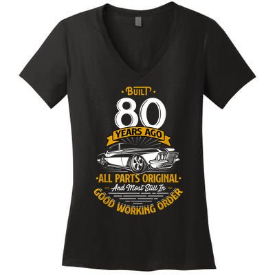 Built 80 Years Ago - Funny 80th Birthday Gift Women's V-Neck T-Shirt